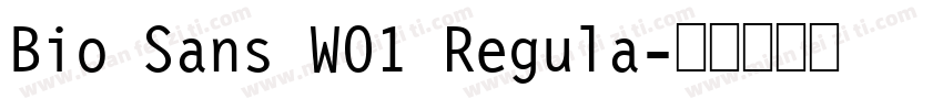 Bio Sans W01 Regula字体转换